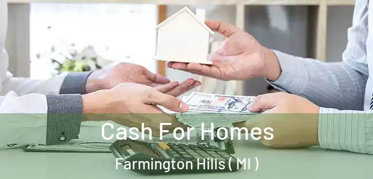  Cash For Homes Farmington Hills ( MI )