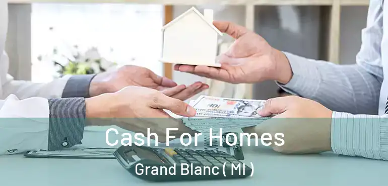  Cash For Homes Grand Blanc ( MI )