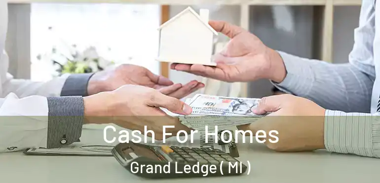  Cash For Homes Grand Ledge ( MI )