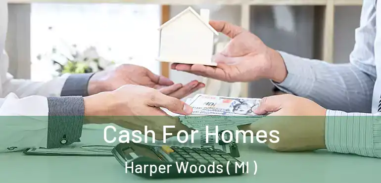  Cash For Homes Harper Woods ( MI )