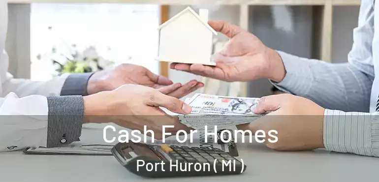  Cash For Homes Port Huron ( MI )
