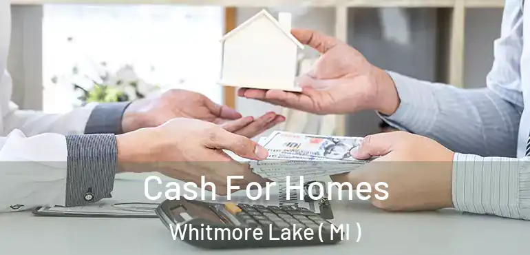  Cash For Homes Whitmore Lake ( MI )