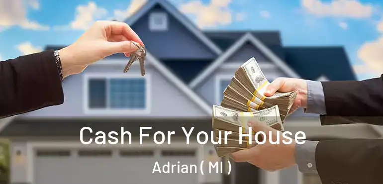  Cash For Your House Adrian ( MI )