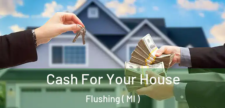  Cash For Your House Flushing ( MI )