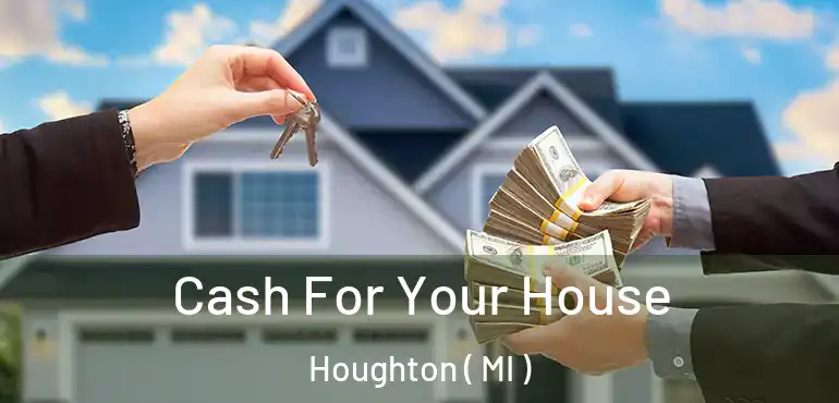  Cash For Your House Houghton ( MI )