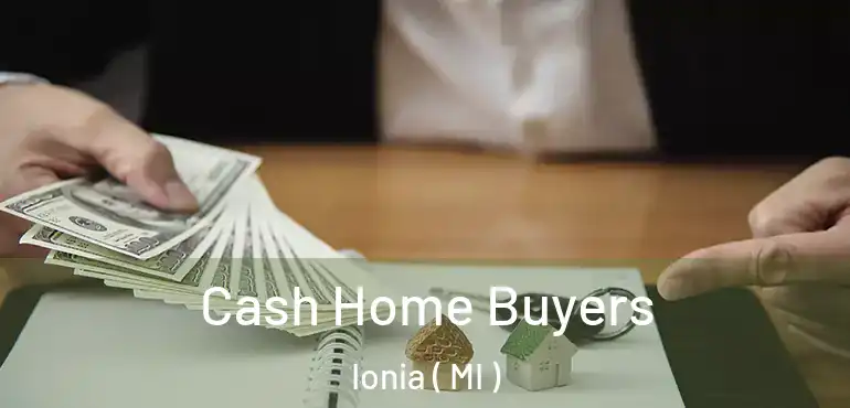  Cash Home Buyers Ionia ( MI )