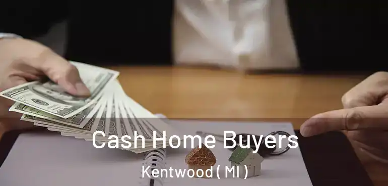  Cash Home Buyers Kentwood ( MI )
