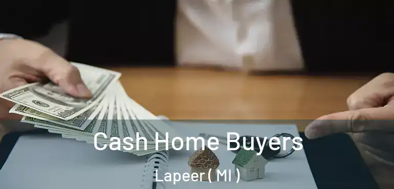  Cash Home Buyers Lapeer ( MI )