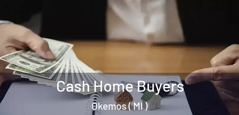  Cash Home Buyers Okemos ( MI )