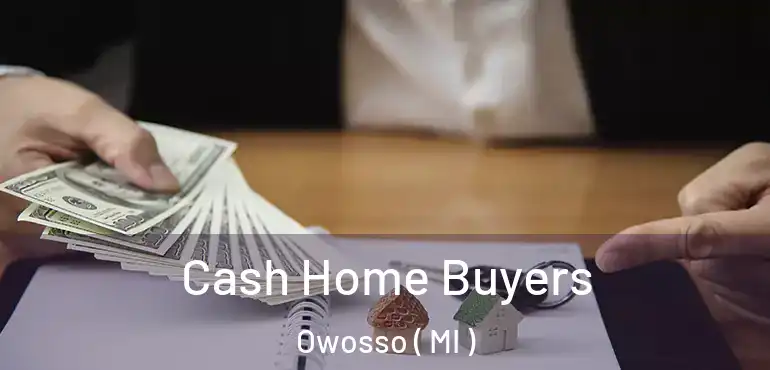  Cash Home Buyers Owosso ( MI )