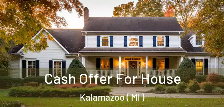  Cash Offer For House Kalamazoo ( MI )