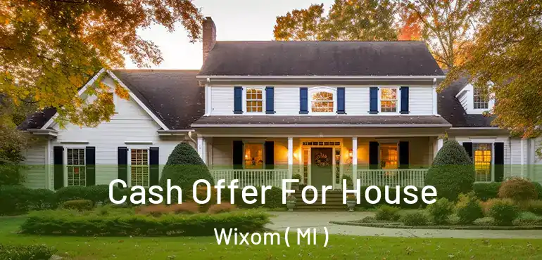  Cash Offer For House Wixom ( MI )