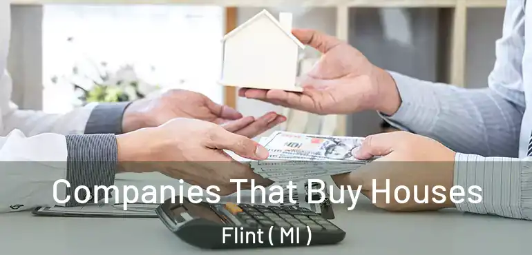  Companies That Buy Houses Flint ( MI )