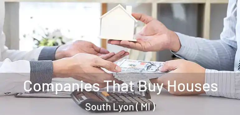  Companies That Buy Houses South Lyon ( MI )