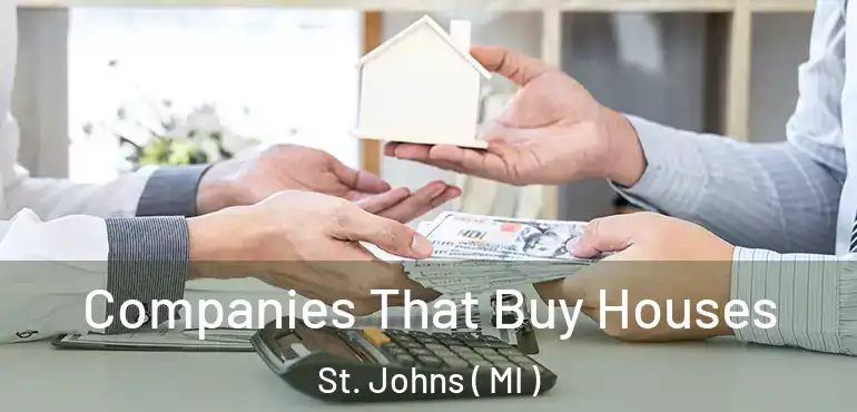  Companies That Buy Houses St. Johns ( MI )