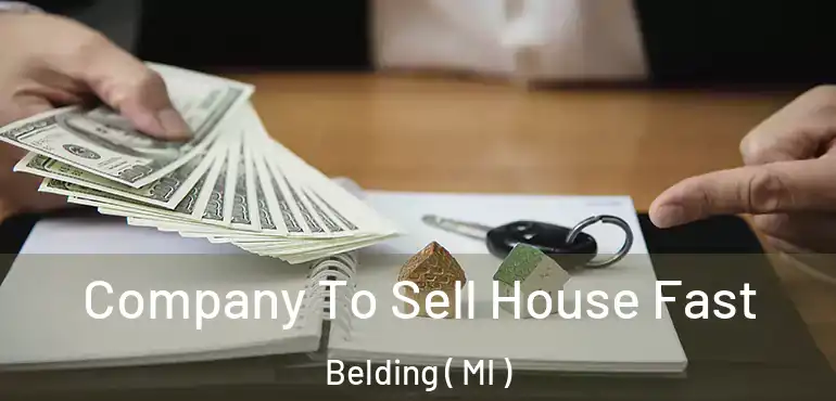  Company To Sell House Fast Belding ( MI )