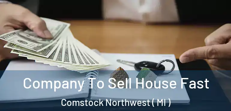  Company To Sell House Fast Comstock Northwest ( MI )