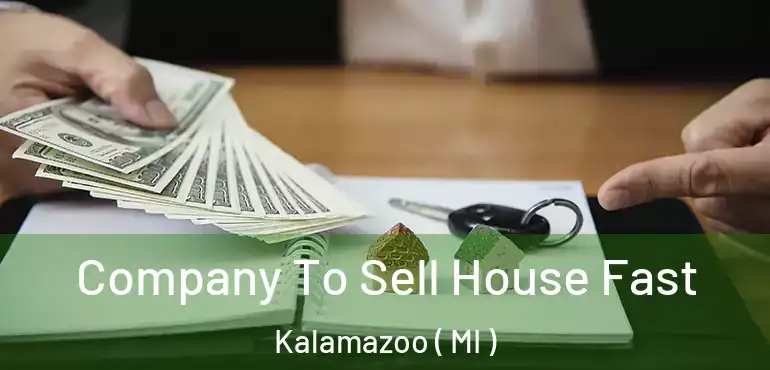  Company To Sell House Fast Kalamazoo ( MI )