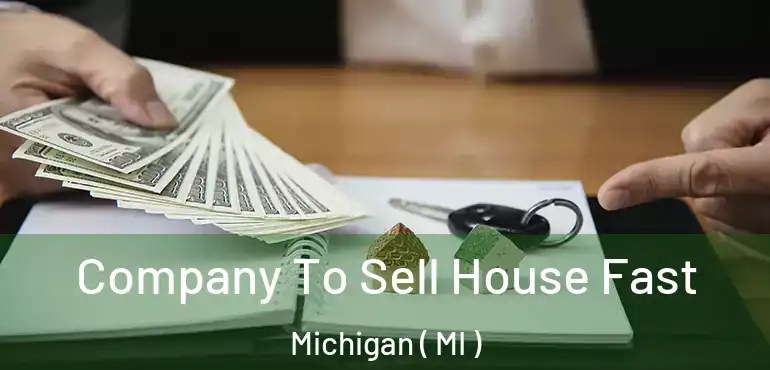  Company To Sell House Fast Michigan ( MI )