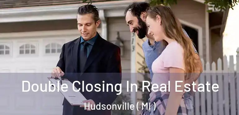  Double Closing In Real Estate Hudsonville ( MI )