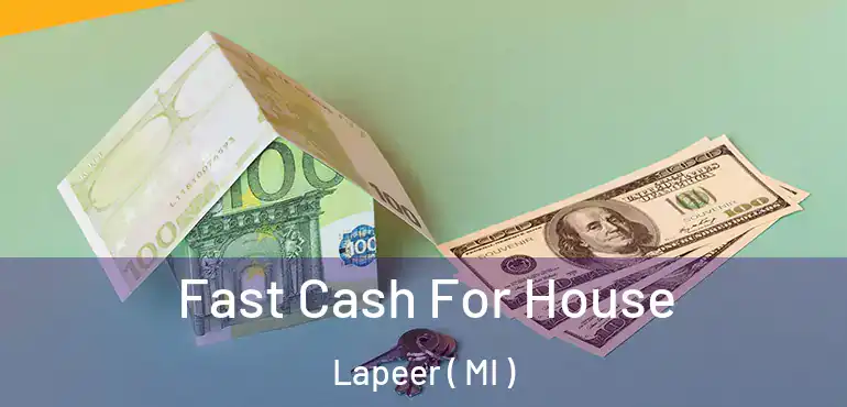  Fast Cash For House Lapeer ( MI )