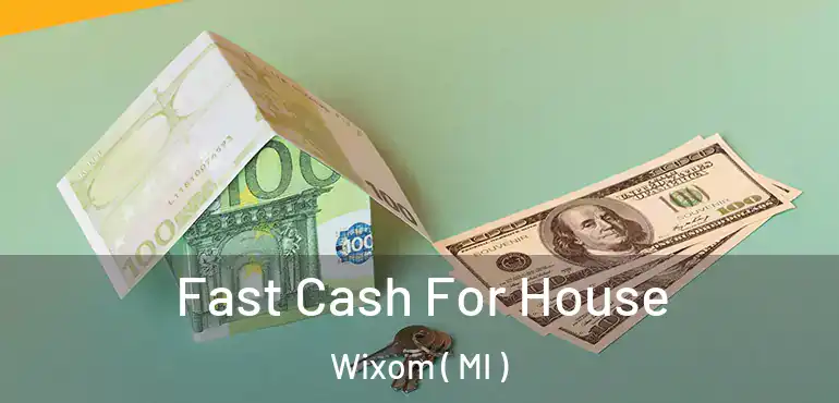  Fast Cash For House Wixom ( MI )