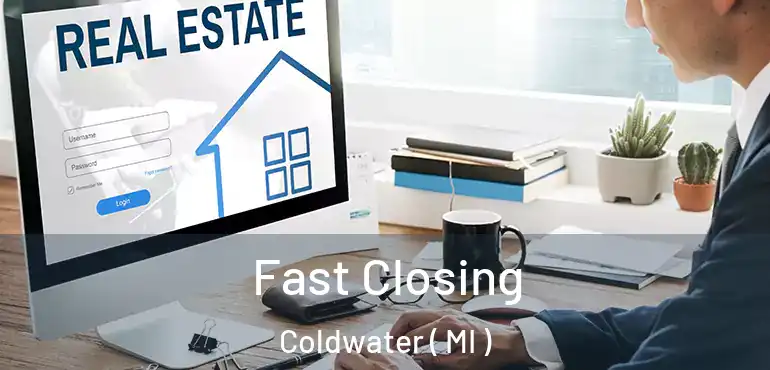  Fast Closing Coldwater ( MI )