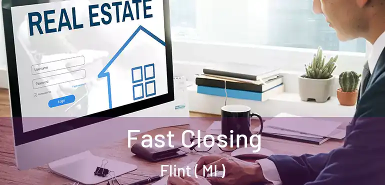  Fast Closing Flint ( MI )