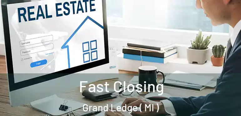  Fast Closing Grand Ledge ( MI )