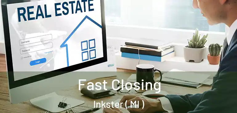 Fast Closing Inkster ( MI )