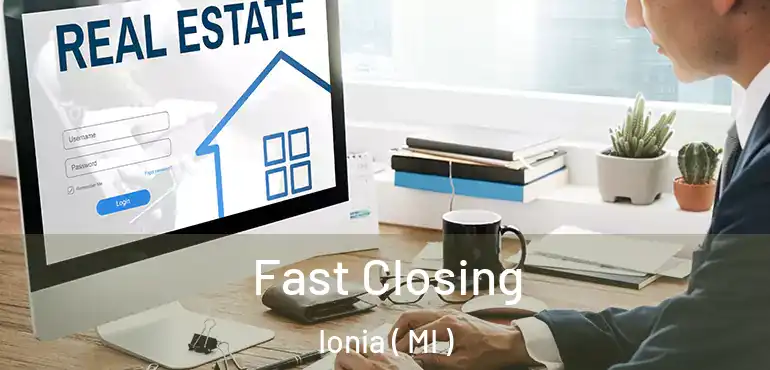  Fast Closing Ionia ( MI )