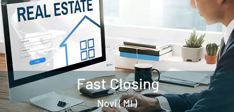  Fast Closing Novi ( MI )