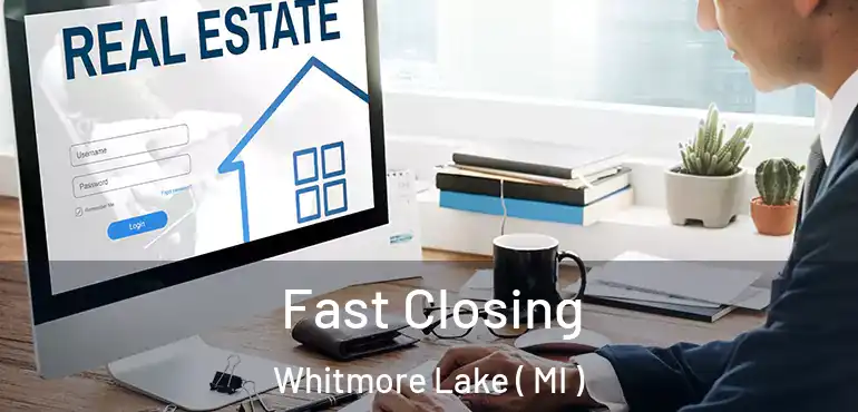  Fast Closing Whitmore Lake ( MI )