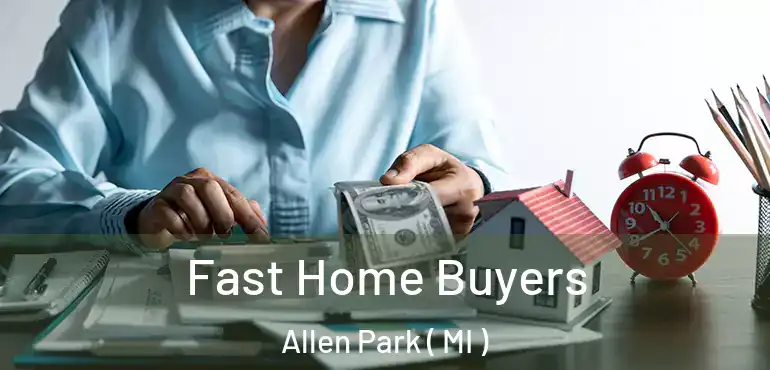  Fast Home Buyers Allen Park ( MI )