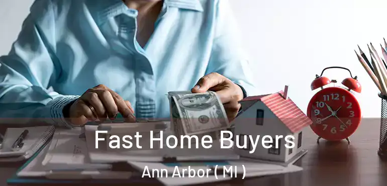  Fast Home Buyers Ann Arbor ( MI )