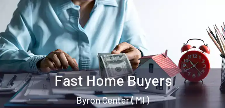  Fast Home Buyers Byron Center ( MI )