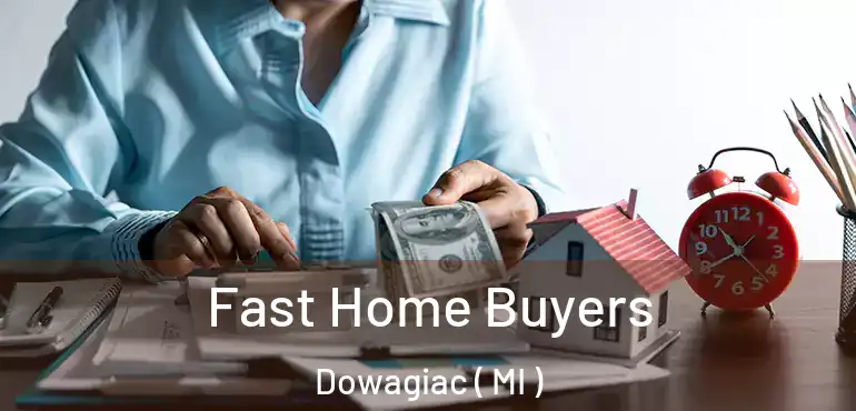  Fast Home Buyers Dowagiac ( MI )