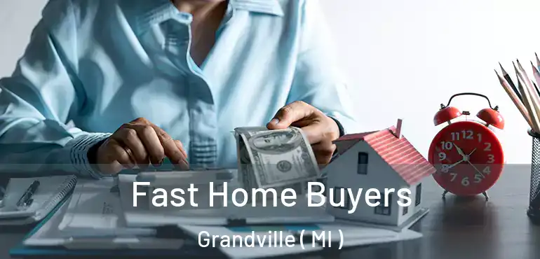 Fast Home Buyers Grandville ( MI )