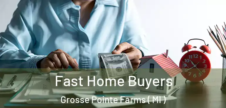  Fast Home Buyers Grosse Pointe Farms ( MI )