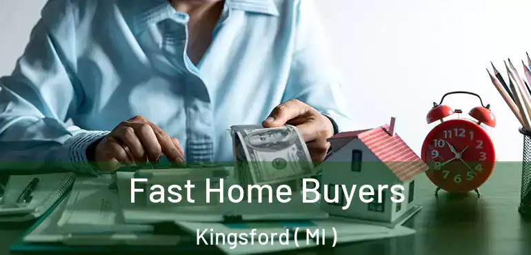  Fast Home Buyers Kingsford ( MI )