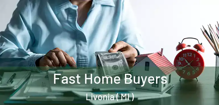  Fast Home Buyers Livonia ( MI )