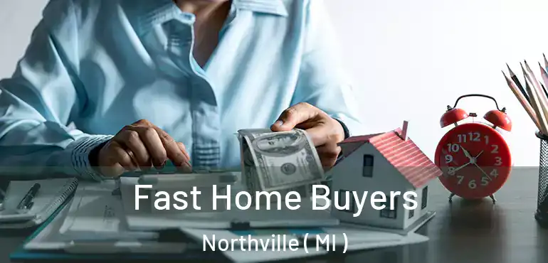  Fast Home Buyers Northville ( MI )