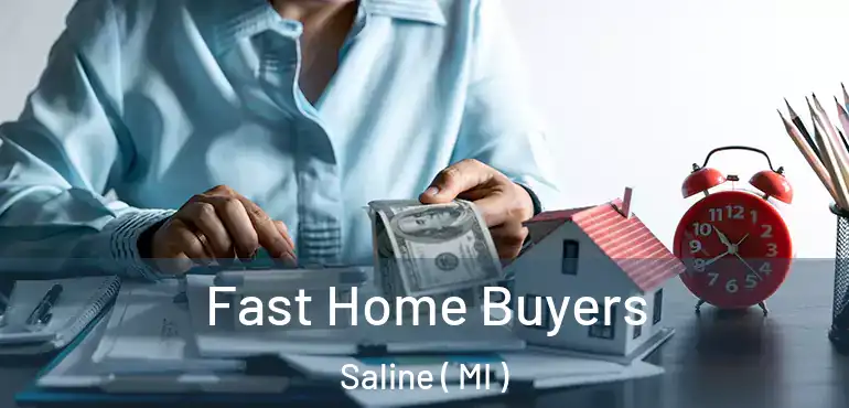  Fast Home Buyers Saline ( MI )