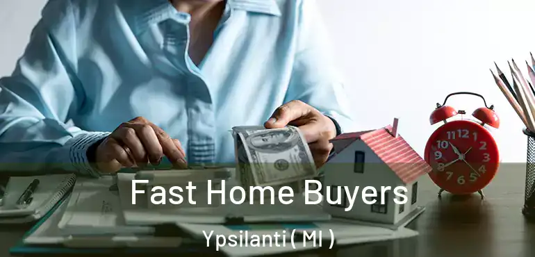  Fast Home Buyers Ypsilanti ( MI )