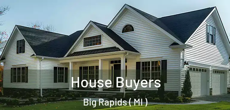  House Buyers Big Rapids ( MI )
