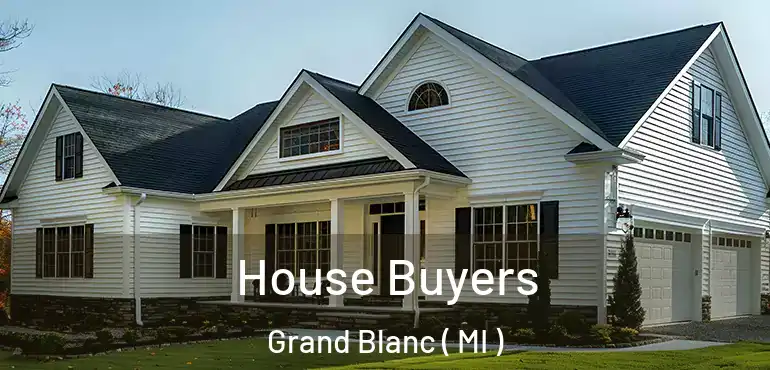  House Buyers Grand Blanc ( MI )