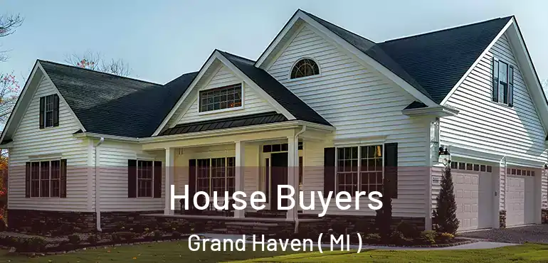  House Buyers Grand Haven ( MI )