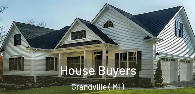  House Buyers Grandville ( MI )