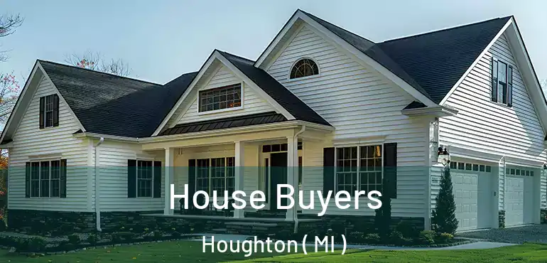  House Buyers Houghton ( MI )