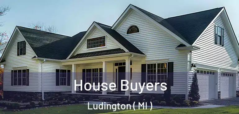  House Buyers Ludington ( MI )